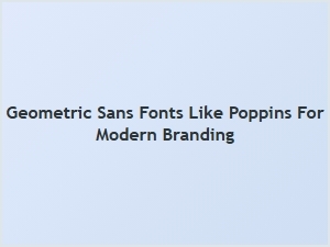 Geometric Sans Fonts for Modern Branding
