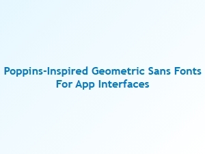 Poppins-Inspired Geometric Sans for App Interfaces