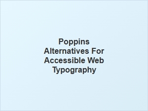 Accessible Neutral Sans Alternatives to Poppins