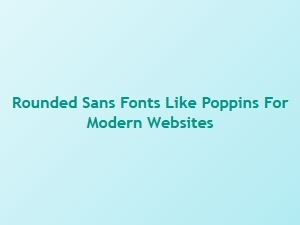 Modern Rounded Sans Fonts Like Poppins